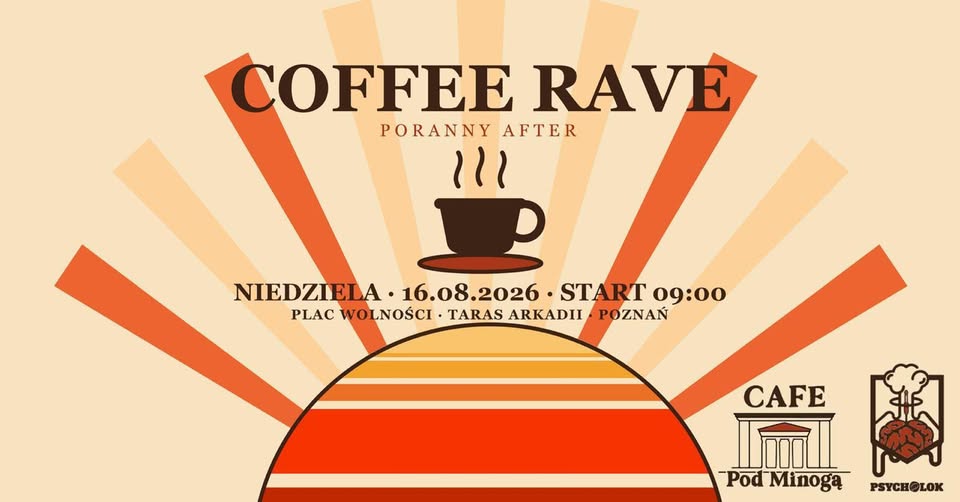 Plakat Coffee RAVE: poranny after, 16.08.2026, start 9:00, Taras Arkadii, Plac Wolności, Poznań